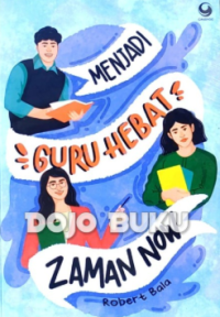 Menjadi Guru Hebat Zaman Now Edisi Revisi
